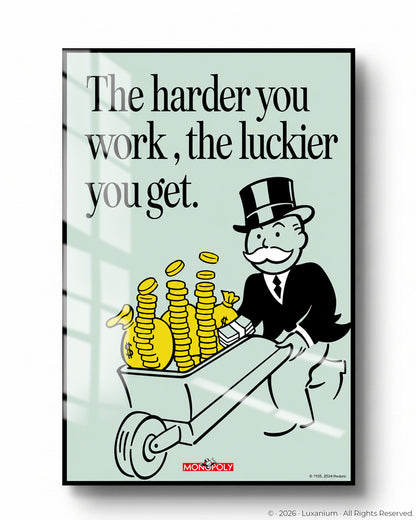 Harder You Work